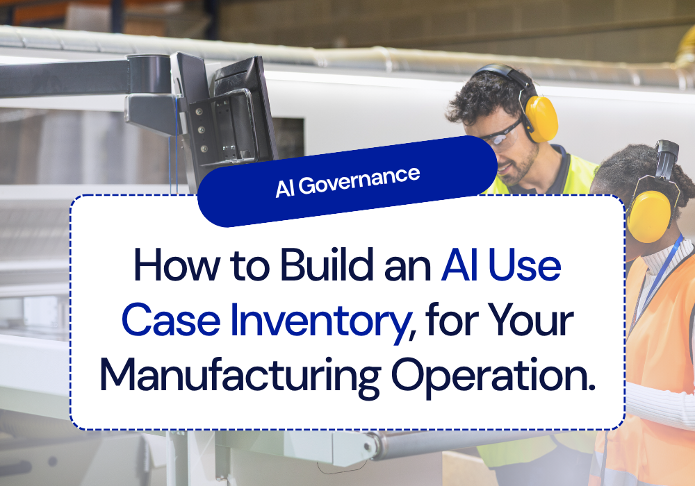 How to Build an AI Use Case Inventory for Your Manufacturing Operation